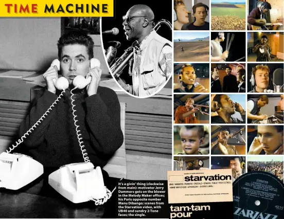 ?? ?? It’s a givin’ thing (clockwise from main): motivator Jerry Dammers gets on the blower in the Melody Maker offices; his Paris opposite number Manu Dibango; scenes from the Starvation video, with UB40 and sundry 2-Tone faces; the single.