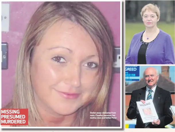  ??  ?? Stolen away: clockwise from main, Claudia Lawrence, her mother Joan and father Peter MISSING PRESUMED MURDERED
