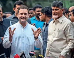  ?? PTI ?? Congress president rahul Gandhi along with Andhra Pradesh Chief Minister n Chandrabab­u naidu addresses the media outside his residence at Tughlak road in new Delhi on Thursday. —