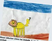  ??  ?? Diesen hübschen Löwen hat Anabelle, 5, aus Eisenburg gezeichnet.