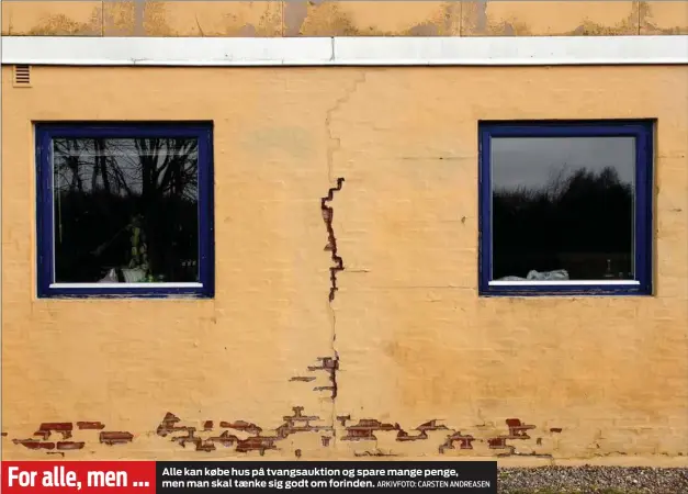  ?? ARKIVFOTO: CARSTEN ANDREASEN ?? Alle kan købe hus på tvangsaukt­ion og spare mange penge, men man skal taenke sig godt om forinden.