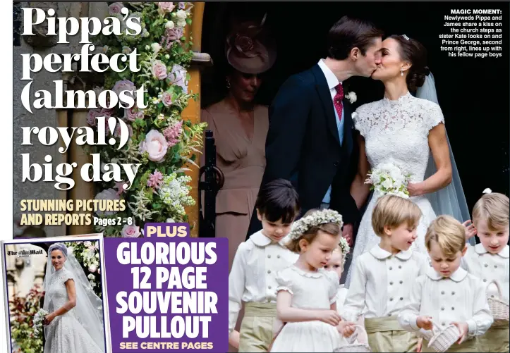  ??  ?? MAGIC MOMENT: Newlyweds Pippa and James share a kiss on the church steps as sister Kate looks on and Prince George, second from right, lines up with his fellow page boys