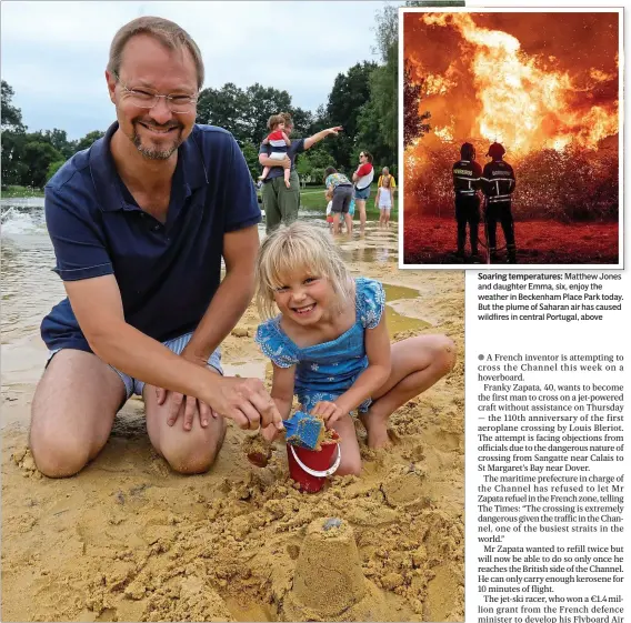  ??  ?? Soaring temperatur­es: Matthew Jones and daughter Emma, six, enjoy the weather in Beckenham Place Park today. But the plume of Saharan air has caused wildfires in central Portugal, above