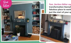  ?? ?? Tom, Section Editor says: We love this transforma­tion Hannah – it looks like a fabulous place to work! We hope this is just the start of your upcycling projects.