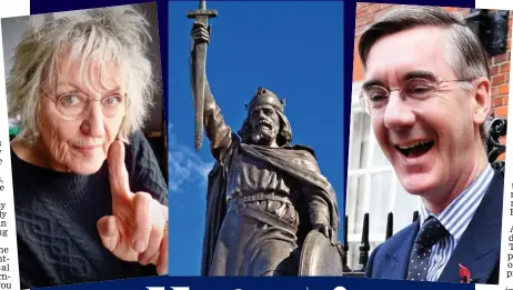  ??  ?? Under fire: From left, Germaine Greer, King Alfred and Jacob Rees-Mogg