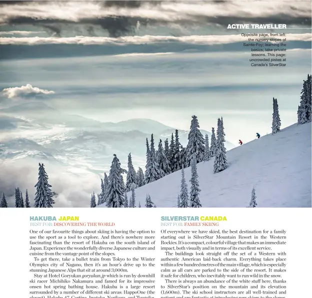  ??  ?? Opposite page, from left:
the nursery slopes of Sainte-Foy; learning the basics; take private lessons. This page: uncrowded pistes at Canada’s SilverStar