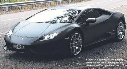  ??  ?? STALLED: A scheme to avoid paying luxury car tax on a Lamborghin­i has come undone at significan­t cost.