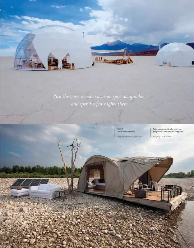  ?? Image by Stéphane Gautronnea­u Image by Elodie Wilhem ?? ABOVE                                                                                                                     temporary camps like this lodge tent