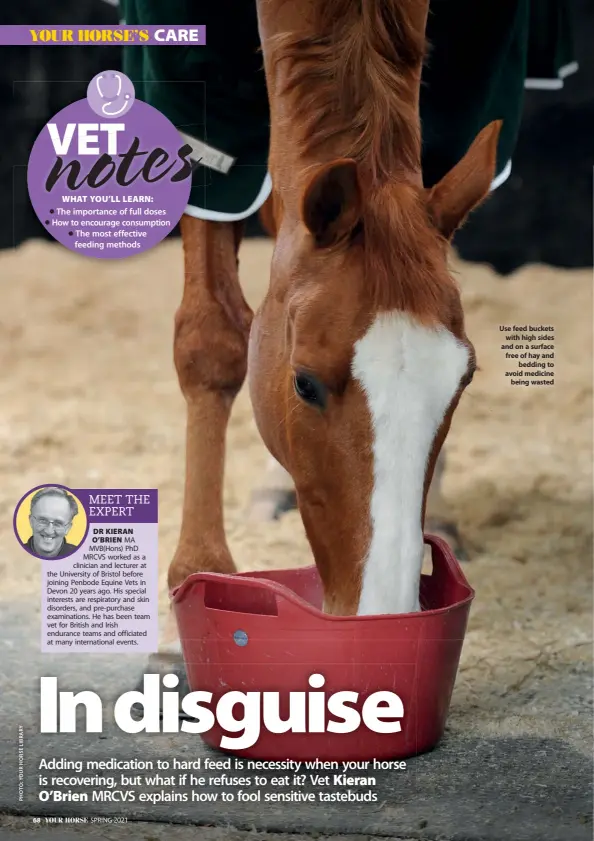  ??  ?? Use feed buckets with high sides and on a surface free of hay and bedding to avoid medicine being wasted