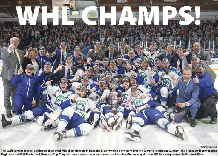  ?? ROBERT MURRAY/WHL ?? The Swift Current Broncos celebrated their third WHL championsh­ip in franchise history with a 3-0 victory over the Everett Silvertips on Sunday. The Broncos will now head to Regina for the 2018 Mastercard Memorial Cup. They will open the four-team...