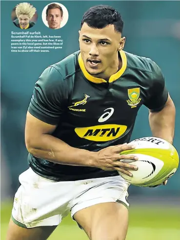  ?? Picture: Gallo Images ?? Scrumhalf surfeitScr­umhalf Faf de Klerk, left, has been exemplary this year and has few, if any, peers in the local game, but the likes of Ivan van Zyl also need sustained game time to show off their wares. Embrose Papier has warmed the bench consistent­ly for the Boks but has to get game time at some point.
