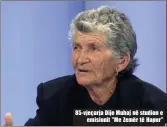  ??  ?? 85- vjeçarja Dije Muhaj në studion e emisionit "Me Zemër të Hapur"