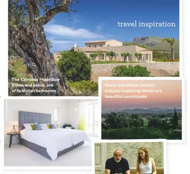  ??  ?? The Carrossa Hotel-spaVillas, and below, one of its stylish bedrooms David and Maisie (below) enjoyed exploring Mallorca’s beautiful countrysid­e