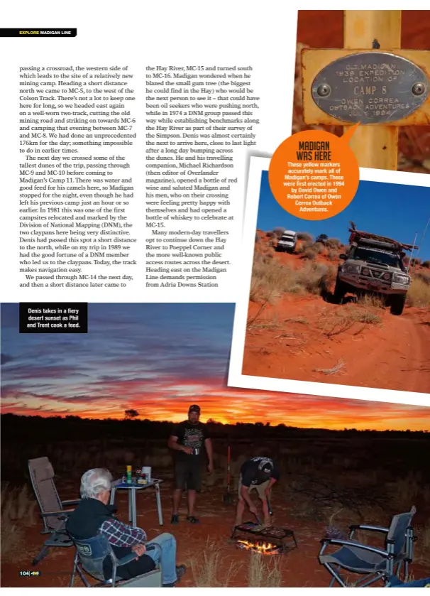  ??  ?? Denis takes in a fiery desert sunset as Phil and Trent cook a feed.