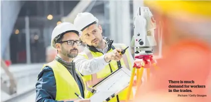  ?? Picture / Getty Images ?? There is much demand for workers in the trades.