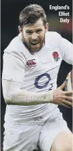  ??  ?? England’s Elliot Daly