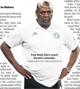  ??  ?? Free State Stars coach Serame Letsoaka.