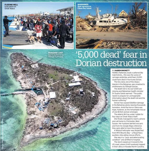  ??  ?? FLEEING HELL Evacuation on Great Abaco PARADISE LOST Island shattered by 155mph hurricane MAROONED Boat aground on ElbowKey Island