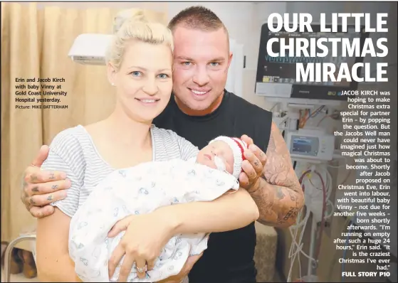  ?? Picture: MIKE BATTERHAM ?? Erin and Jacob Kirch with baby Vinny at Gold Coast University Hospital yesterday.
