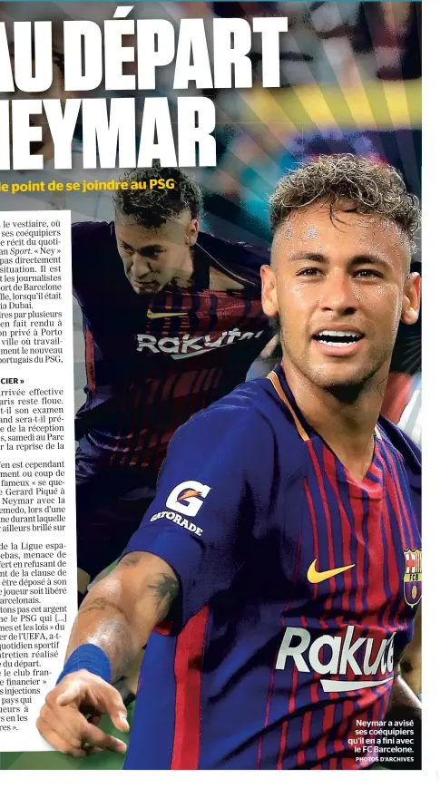  ?? PHOTOS D’ARCHIVES ?? Neymar a avisé ses coéquipier­s qu’il en a fini avec le FC Barcelone.