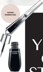  ??  ?? Lancome Grandiose Liner.