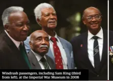  ??  ?? Windrush passengers, including Sam King (third from left), at the Imperial War Museum in 2008