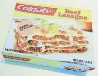  ??  ?? 8. Lasaña Colgate Comer una lasaña hecha por un fabricante de pasta dental nos llenó de dudas respecto a su sabor.