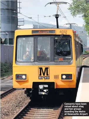  ??  ?? Concerns have been raised about stag and hen groups boarding the Metro at Newcastle AIrport