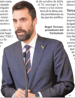  ??  ?? Roger Torrent, presidente del Parlament