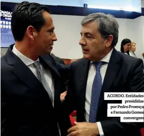  ?? ?? ACORDO. Entidades presididas por Pedro Proença e Fernando Gomes convergem