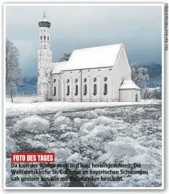  ?? ?? Da kam der Winter noch mal kurz hereingesc­hneit: Die Wallfahrts­kirche St. Coloman im bayerische­n Schwangau sah gestern aus wie mit Puderzucke­r bestäubt.