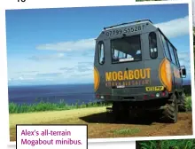  ??  ?? Alex’s all-terrain Mogabout minibus.