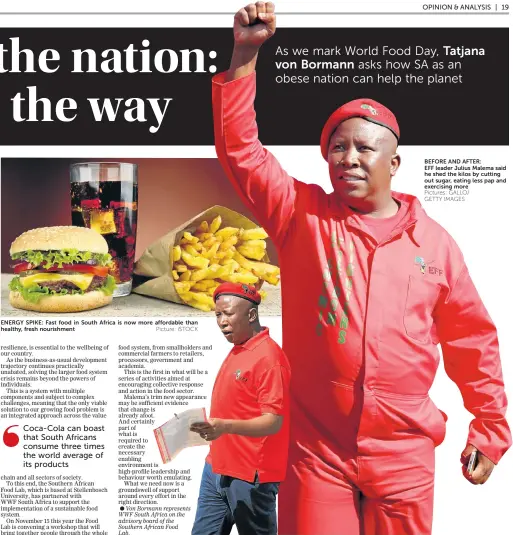  ?? Picture: iSTOCK Pictures: GALLO/ GETTY IMAGES ?? BEFORE AND AFTER: EFF leader Julius Malema said he shed the kilos by cutting out sugar, eating less pap and exercising more