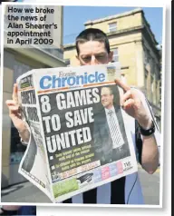  ??  ?? How we broke the news of Alan Shearer’s appointmen­t in April 2009