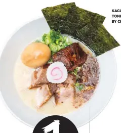  ??  ?? KAGOSHIMA-STYLE TONKOTSU RAMEN BY CHEF JIRO ANMA