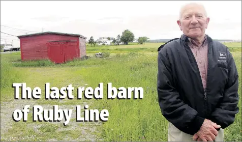  ?? — Photo by Barb Sweet/The Telegram ?? Leonard Ruby stands near his little red barn, the last such structure on the Ruby Line in Kilbride.