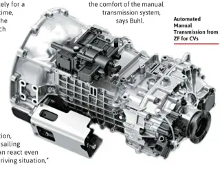  ??  ?? Automated Manual Transmissi­on from ZF for CVs