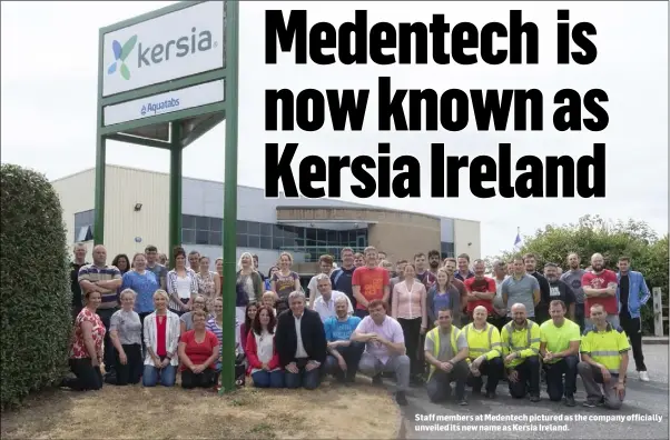  ??  ?? Staff members at Medentech pictured as the company officially unveiled its new name as Kersia Ireland.