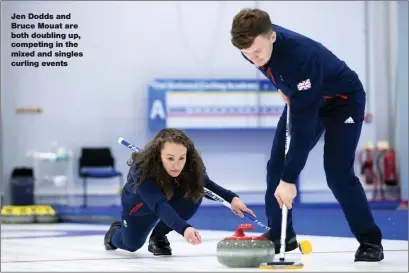  ?? ?? Jen Dodds and Bruce Mouat are both doubling up, competing in the mixed and singles curling events