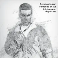  ?? ?? Retrato de Juan Fernando en sus inicios como deportista