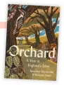  ??  ?? ‘Orchard’ is available from ben-macdonald. co.uk/books.html