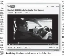  ?? Youtube ?? Fast living: Kim Dotcom is featured in Youtube clips.