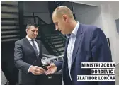  ??  ?? ministri zoran đorđević i zlatibor lončar