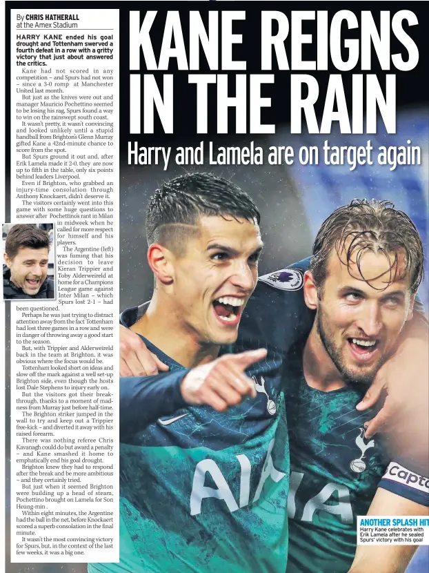  ??  ?? ANOTHER SPLASH HIT Harry Kane celebrates with Erik Lamela after he sealed Spurs’ victory with his goal