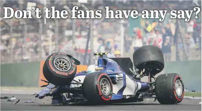  ??  ?? EVEN SAFER? Already, F1 cars are incredibly safe, enabling drivers to crash them with impunity. Now, the FIA want to add a cockpit halo, despite the resistance of everybody involved.