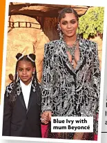  ?? ?? Blue Ivy with mum Beyoncé