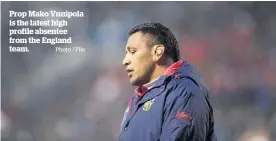  ?? Photo / File ?? Prop Mako Vunipola is the latest high profile absentee from the England team.