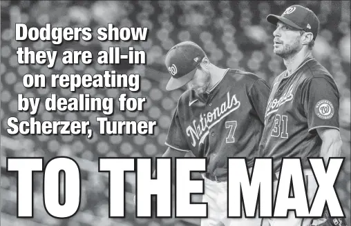  ?? EPA ?? STOCKING UP ON STARS: By agreeing to trade for the Nationals’ Max Scherzer (right) and Trea Turner (left), the Dodgers added both the best pitcher and the best position player available at this year’s trade deadline to an already loaded roster.