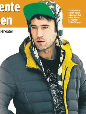  ??  ?? Verarbeite­t auf seinem neuen Album den Tod seiner Mutter: Songwriter Sufjan Stevens