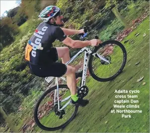  ??  ?? Adalta cyclo cross team captain Dan Weale climbs at Northbourn­e Park